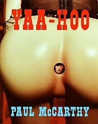 Paul McCarthy - YAA-HOO